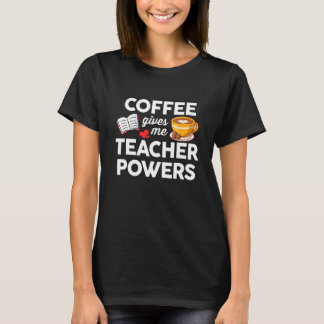 Camiseta Café E Ensino  O Café Me Dá Poder De Professor
