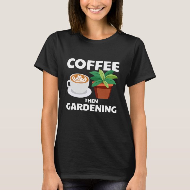 Camiseta Café E Jardinagem (Frente)