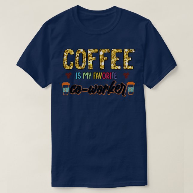 Camiseta café é meu colega favorito Café (Frente do Design)