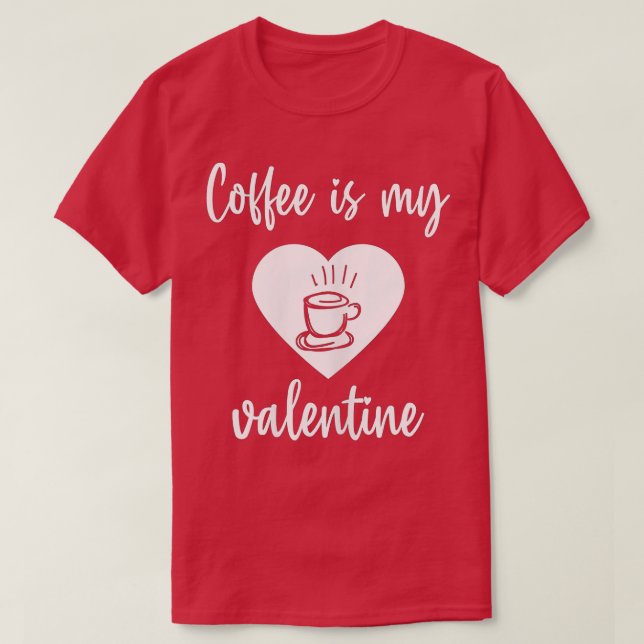 Camiseta Café É Meu Dia de os namorados Engraçado Namorados (Frente do Design)