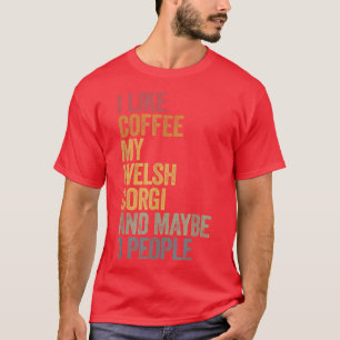 Camiseta Café e meu galês corgi 3 cães pessoas dizendo