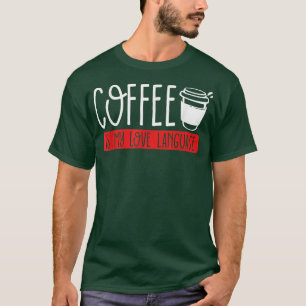 Camiseta Café é meu idioma de amor Viciado em café Café