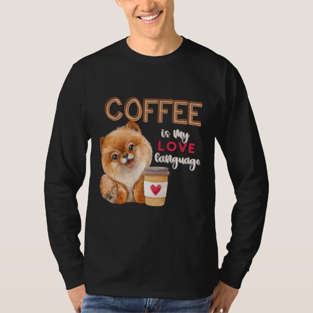 Camiseta Café É Meu Linguagem De Amor, Pomerânia Valente De (Frente)