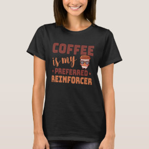 Camiseta Café É Meu Preferido Analista De Comportamento De