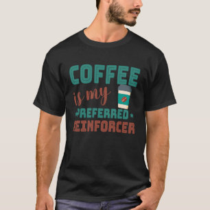 Camiseta Café É Meu Preferido Analista De Comportamento De
