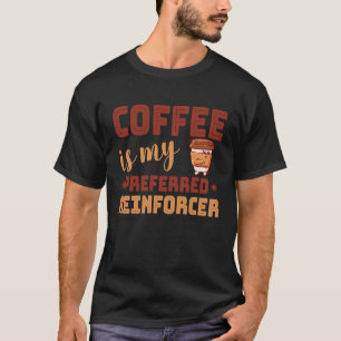 Camiseta Café É Meu Preferido Analista De Comportamento De 
