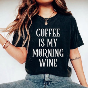 Camiseta Café É Meu Vinho Da Manhã Citação Engraçada