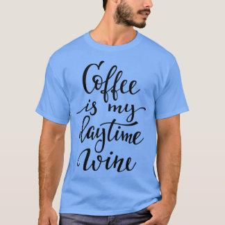 Camiseta Café É Meu Vinho Do Dia