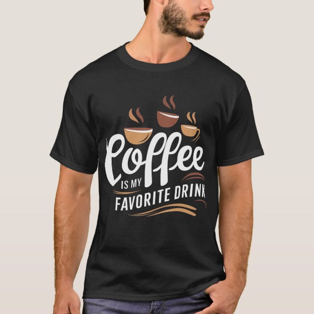 Camiseta Café é minha bebida favorita | T-Shirt preto (Frente)