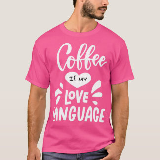 Camiseta Café é minha Língua de Amor