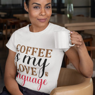 Camiseta Café é minha língua de amor -