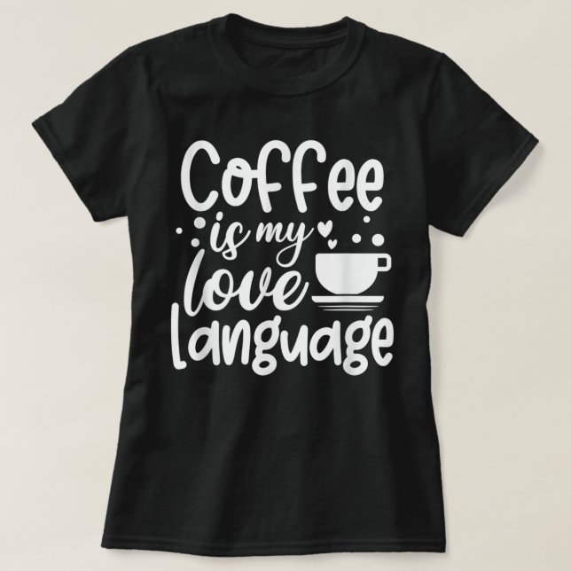 Camiseta Café É Minha Língua De Amor (Frente do Design)