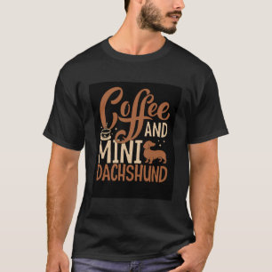 Camiseta Café E Mini Dachshund Miniature Wiener Dog Lov