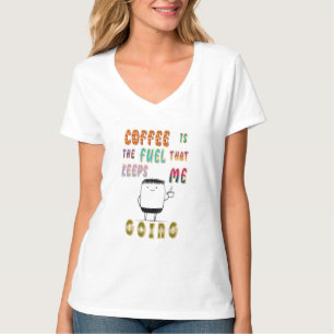 Camiseta Café É O Combustível Que Me Mantém Indo