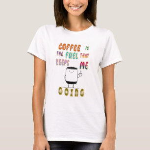 Camiseta Café É O Combustível Que Me Mantém Indo