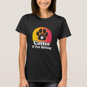 Camiseta Café E Pet Sentados Pet Sitter Animal Sitter Pe