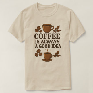 CAMISETA CAFÉ É SEMPRE UMA BOA IDEIA