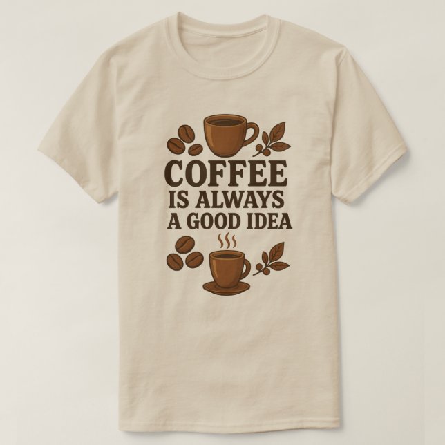 CAMISETA CAFÉ É SEMPRE UMA BOA IDEIA (Frente do Design)