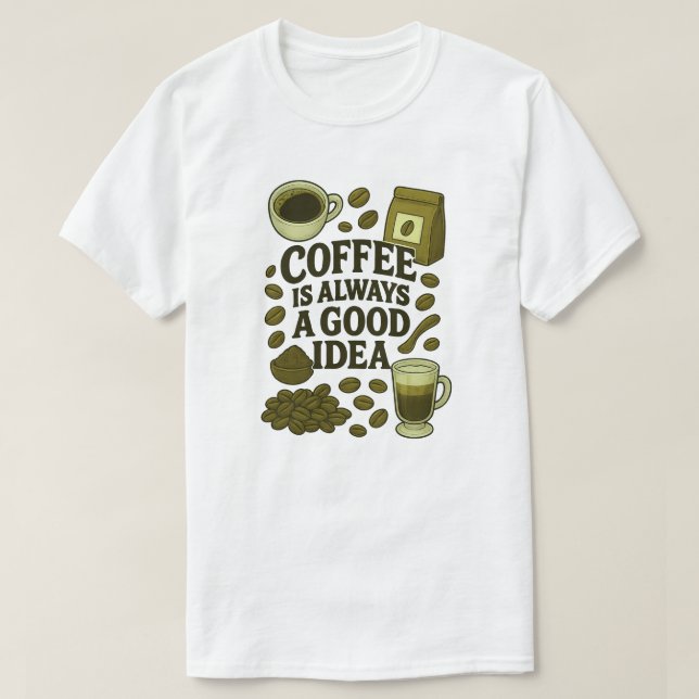 CAMISETA CAFÉ É SEMPRE UMA BOA IDEIA (Frente do Design)