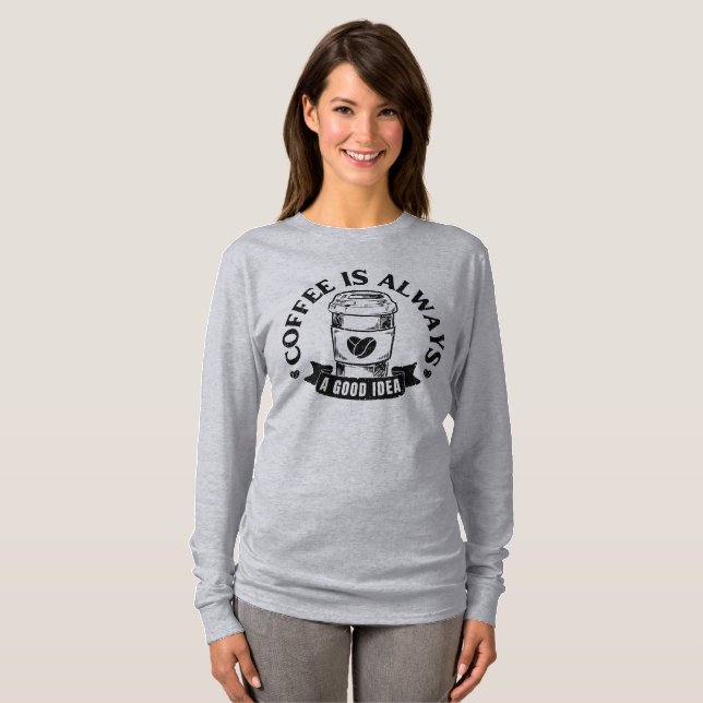 Camiseta Café é sempre uma boa ideia (Frente Completa)