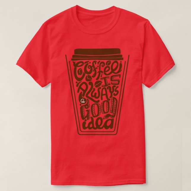 Camiseta café é sempre uma boa ideia 2 (Frente do Design)