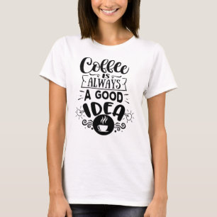 Camiseta Café é sempre uma boa ideia Amor ao café