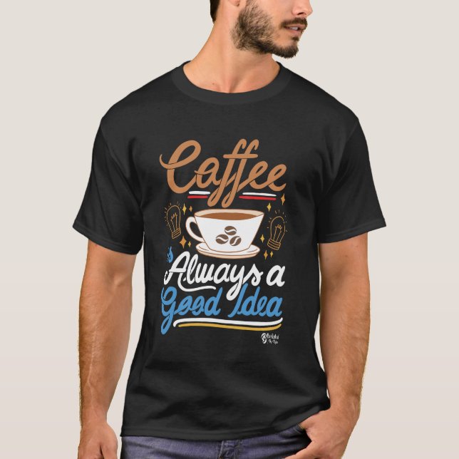 Camiseta Café é Sempre uma boa ideia Homens negros (Frente)