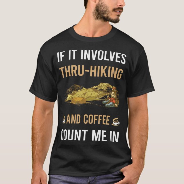 Camiseta Café E Thru-Hiking Por Caminhar Hiker (Frente)