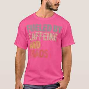 Camiseta Café Engraçado, Alimentado Por Cafeína E Caos