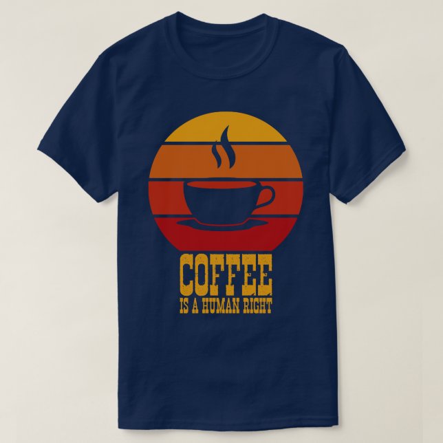 Camiseta Café Engraçado Coca Café É Um Direito Humano 2 (Frente do Design)