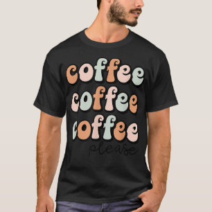 Camiseta Café Engraçado dizendo para mulheres Cafeine Café