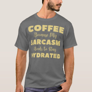 Camiseta Café Engraçado, porque meu sarcasmo precisa de Sta