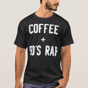 Camiseta Café Engraçado + Rap 90