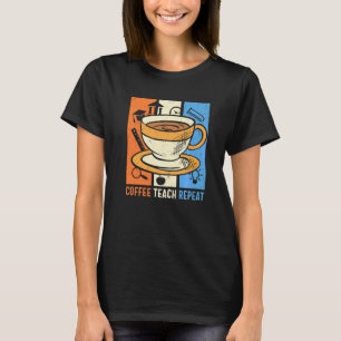 Camiseta Café Ensinar Repetir Café Viciado em Cafeína Ensin