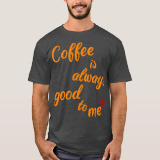 Camiseta Café está sempre lá para mim 2