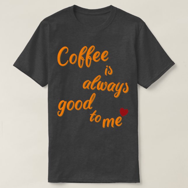 Camiseta Café está sempre lá para mim 4 (Frente do Design)