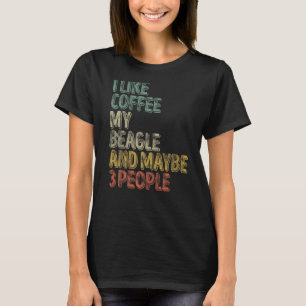 Camiseta Café Eu Gosto De Café Meu Beagle E Talvez 3 Pessoa