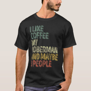 Camiseta Café Eu Gosto de Café Meu Doberman E Talvez 3 Pes