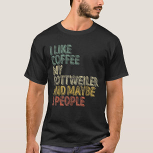 Camiseta Café Eu Gosto De Café Meu Rottweiler E Talvez 3 Pe
