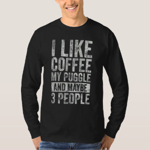 Camiseta Café Eu Gosto De Café Minha Puggle E Talvez 3 Pess