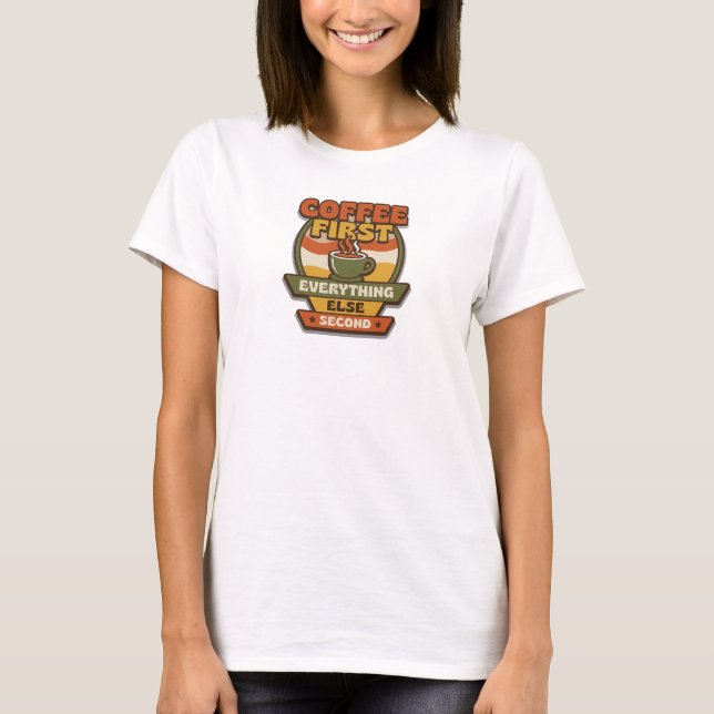 CAMISETA CAFÉ EXPRESSIVO PRIMEIRO TUDO SEGUNDO (Frente)
