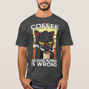Camiseta Café Gato Irritado Porque O Assassinato Está Errad