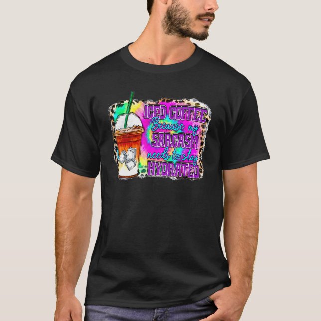 Camiseta Café Gelado Porque Meu Sarcasmo Precisa Ficar Hidr (Frente)