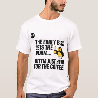 Camiseta Café Humor de Pássaro Cedo