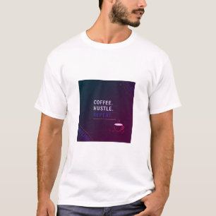 CAMISETA CAFÉ. HUSTLE. REPETIR
