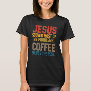 Camiseta Café Jesus Resolve Meus Problemas Adoração Crist