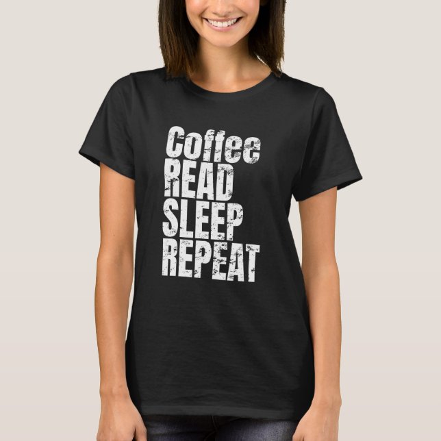 Camiseta Café Ler Dormir Repetir - (Frente)