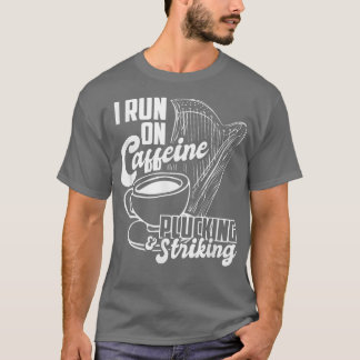 Camiseta Café Lover Harpist Eu Corro No Cafeine Lúpulo E