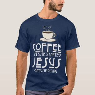 Camiseta Café Me Começou Jesus Me Leva Christi