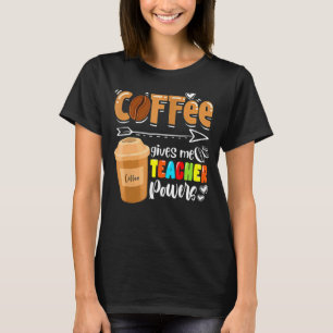 Camiseta Café Me Dá Competências De Professora Ensinando De